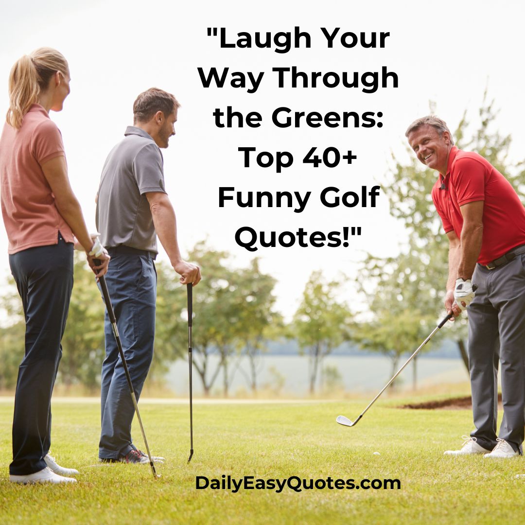 Golfers enjoying a game with the text 'Laugh Your Way Through the Greens: Top 40+ Funny Golf Quotes' from DailyEasyQuotes.com