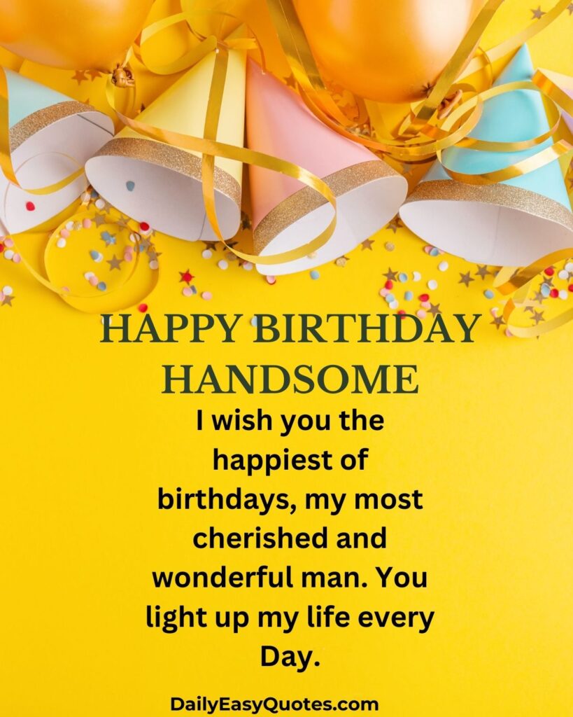 Happiest birthday wish for cherished man who brightens life