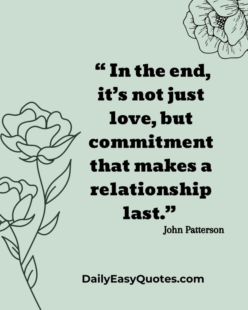 Commitment makes relationships last, not just love.

