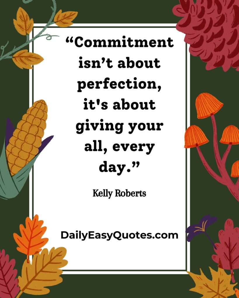 Commitment is about effort, not perfection.

