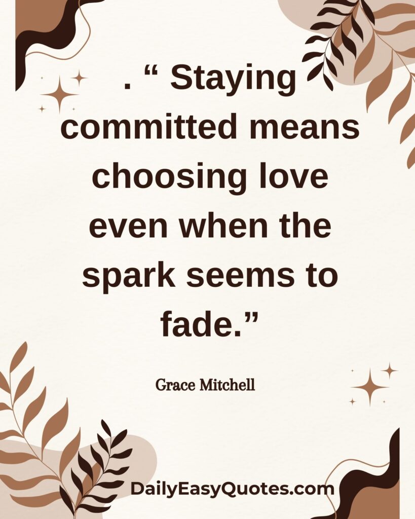 Committed love even when the spark fades - Grace Mitchell quote

