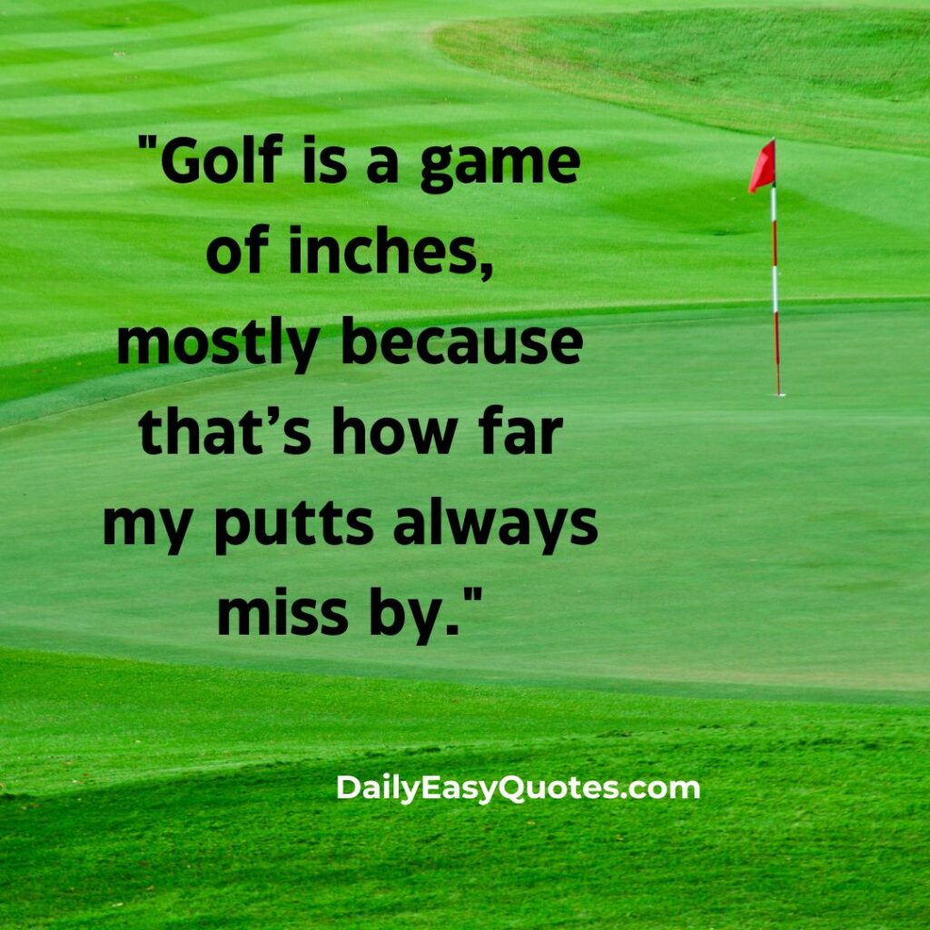 Funny golf quote about putting misses.