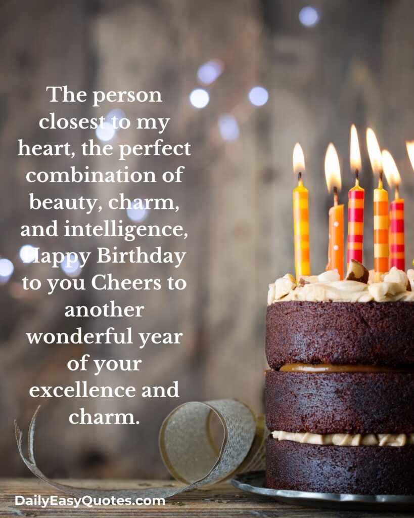 Heartfelt birthday wishes for a charming and intelligent person.