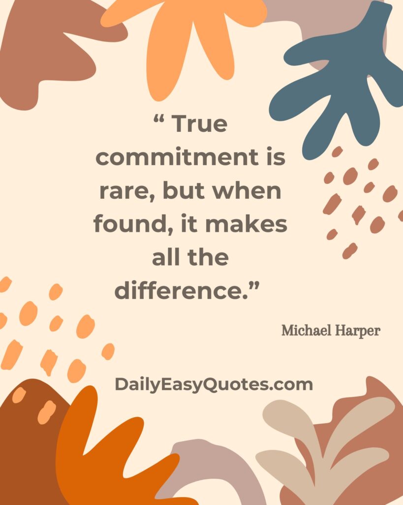 Image depicting a meaningful quote on commitment by Michael Harper.

