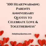 Celebrate love and togetherness with 100 heartwarming parents anniversary quotes.