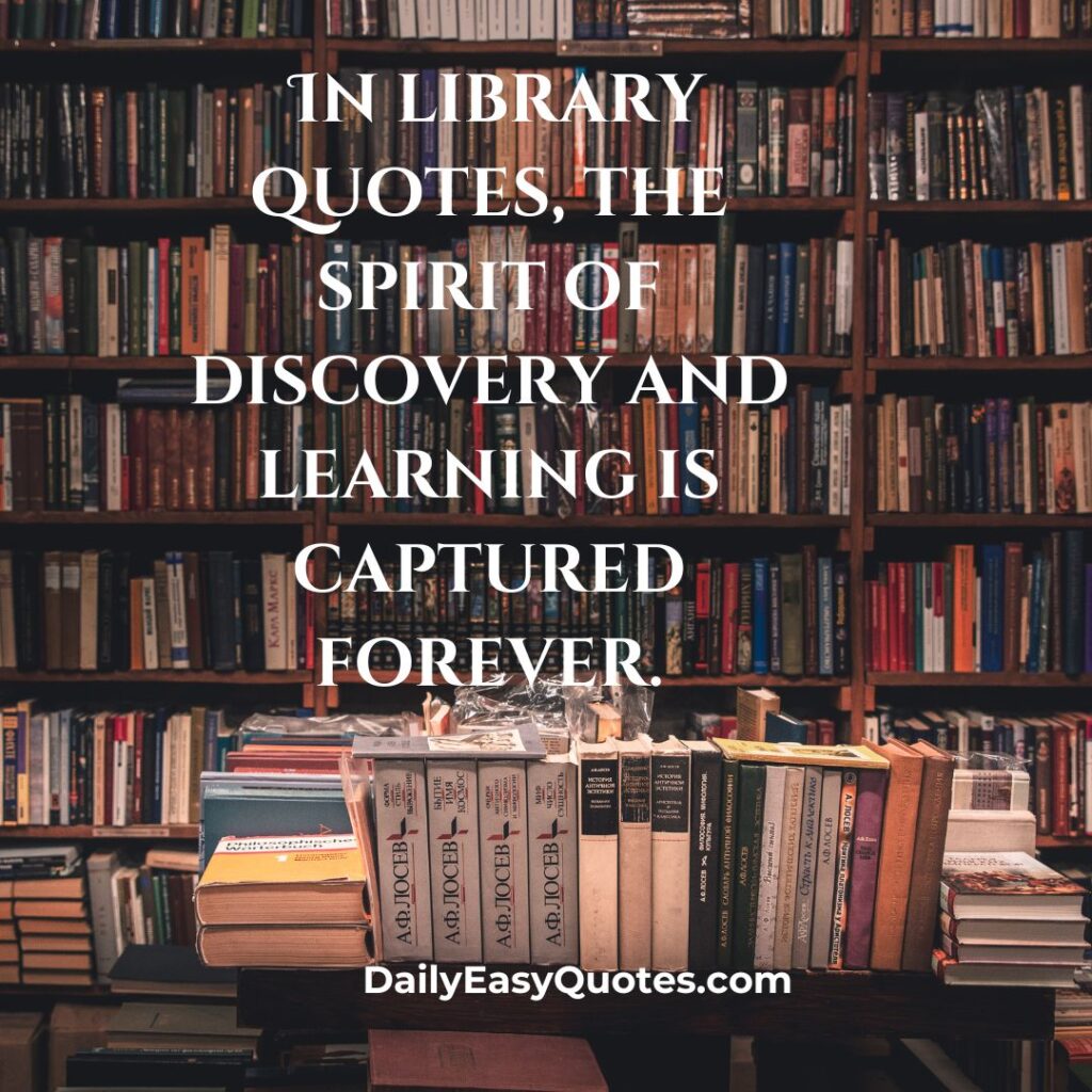 Inspiring library quotes reflecting the joy of discovery and learning.

