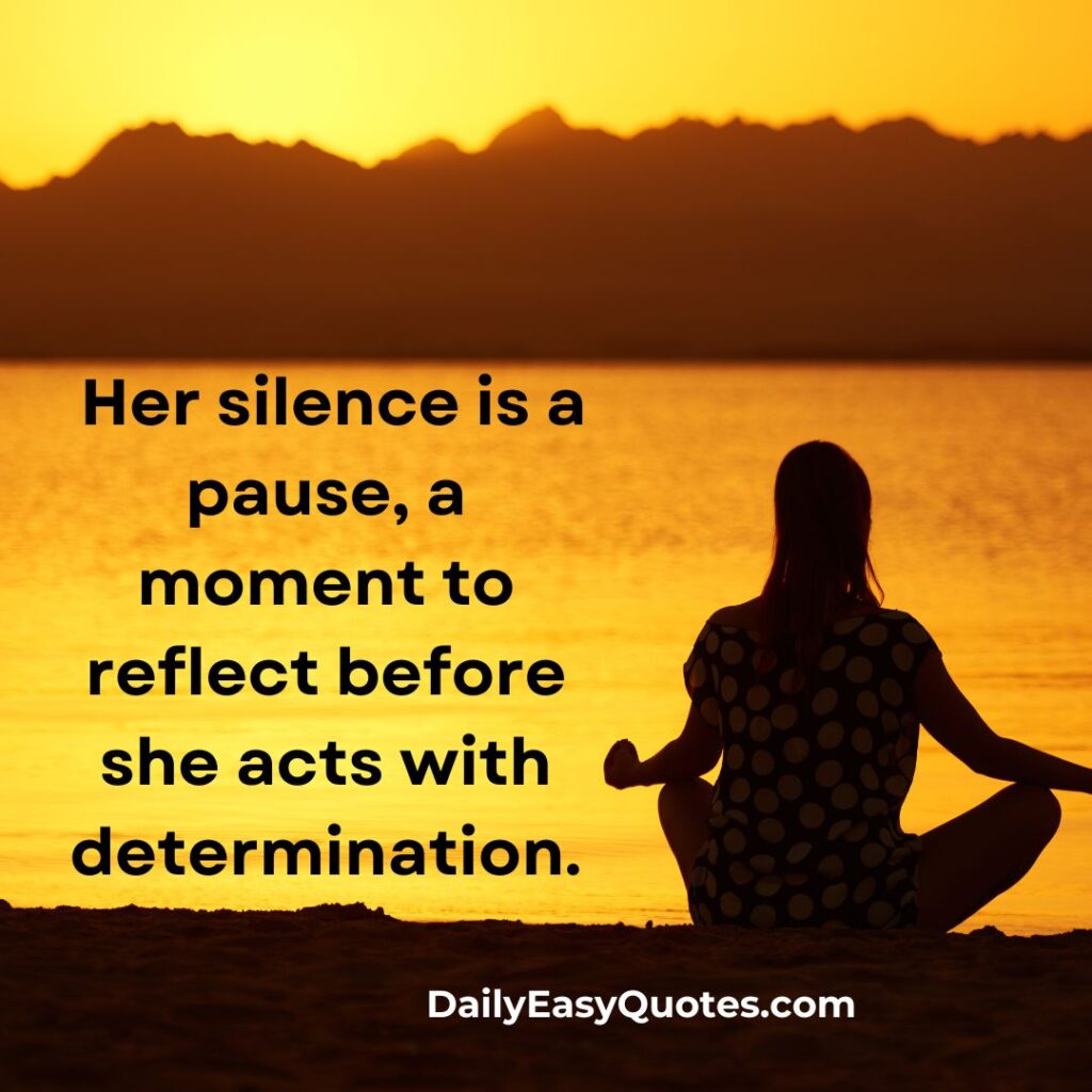 Her silence reflects a powerful moment of reflection and determination.

