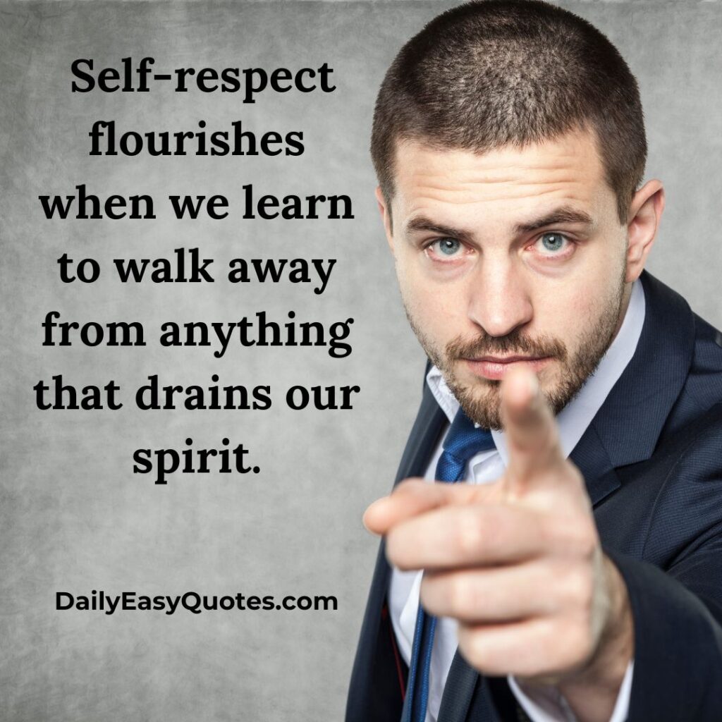 People use you quotes on walking away to maintain self-respect.
