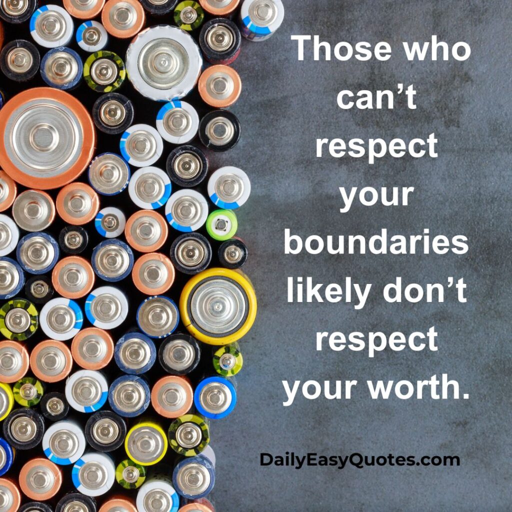 People use you quotes about boundaries reflecting self-worth.
