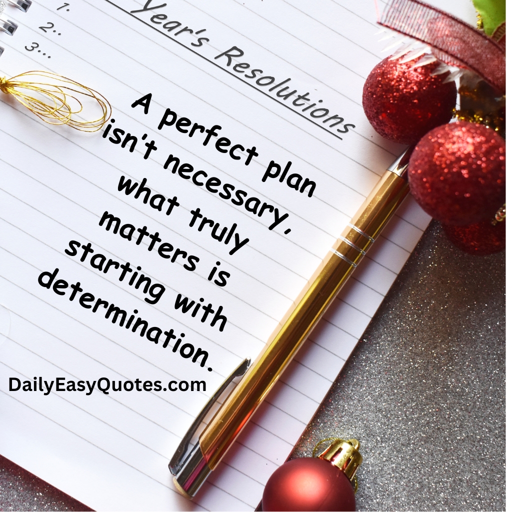 An inspirational quote about focusing on determination rather than a perfect plan.