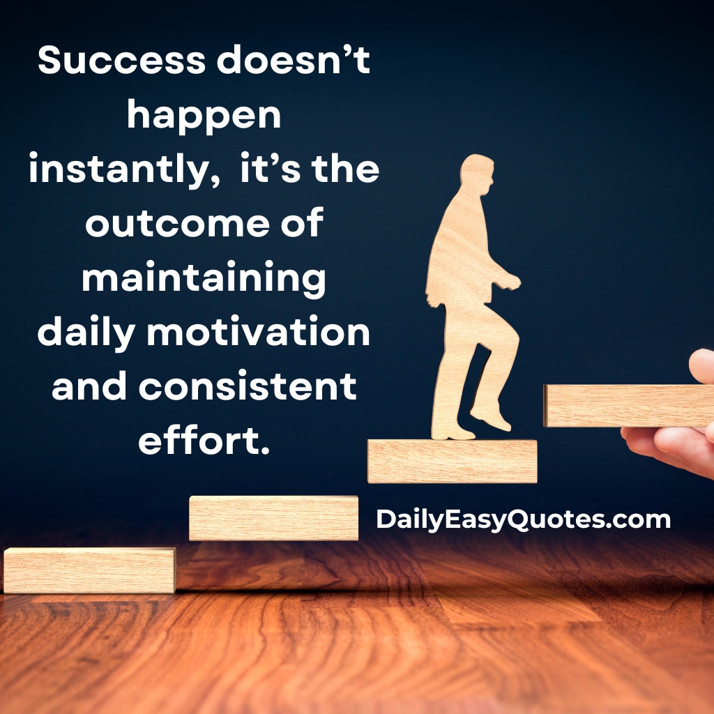 A motivational quote about success being the result of daily motivation and effort.