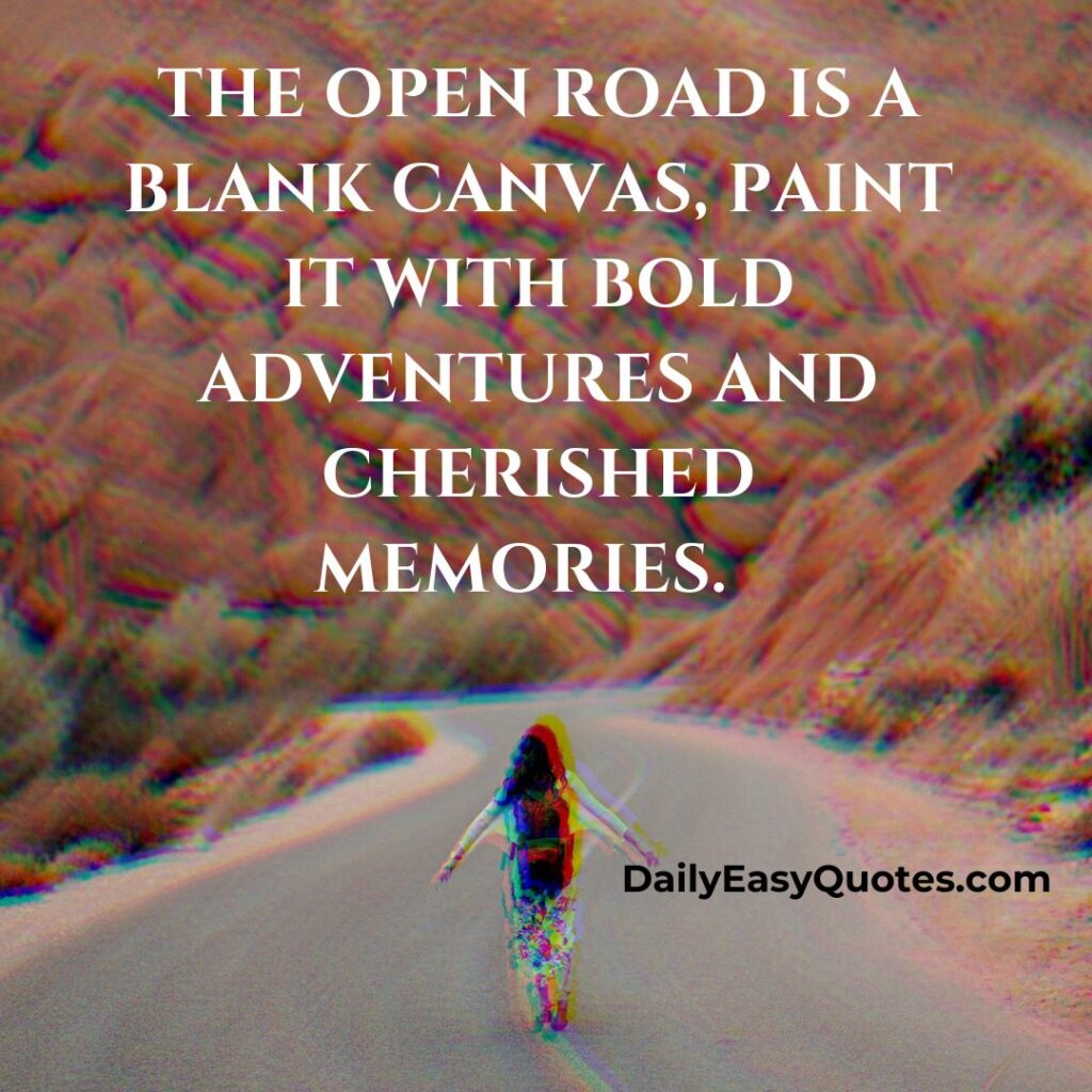 Inspiring road quote about painting your journey with bold adventures and memories.