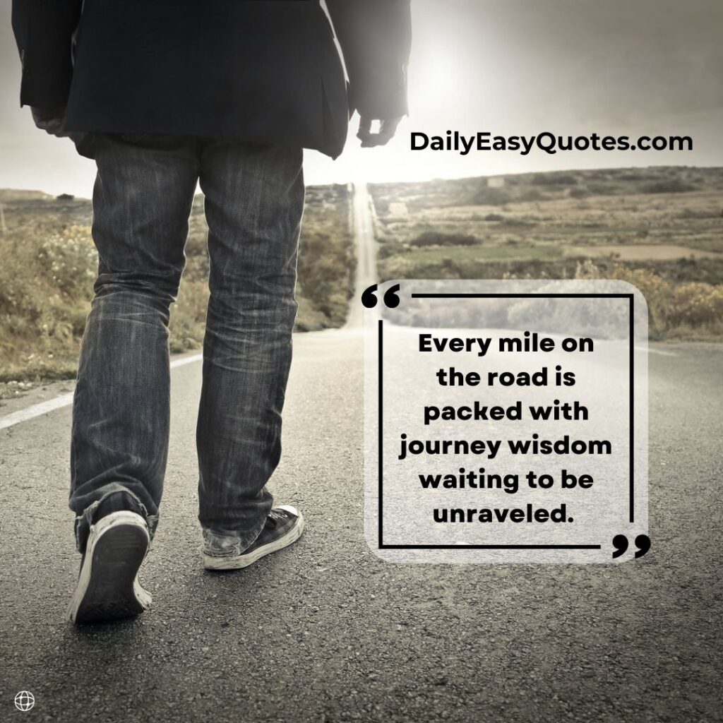 Quote highlighting the wisdom gained with every mile on the road.